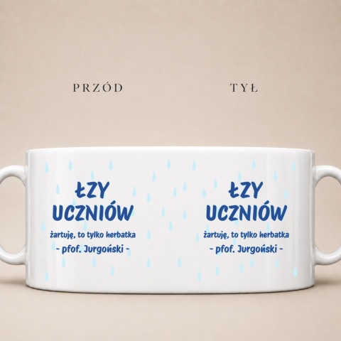 Biały kubek ceramiczny z humorystycznym motywem łez dedykowany na Dzień Nauczyciela